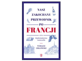 Recenzja książki "Nasz zakochany przewodnik po Francji".