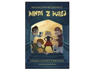 Nowość wydawnicza Audiobook "Banda z Burej" Magdalena Witkiewicz