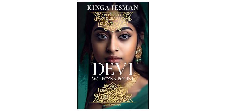 Nowość wydawnicza "Klejnoty Dubaju. Devi, Waleczna Bogini" Kinga Jesman