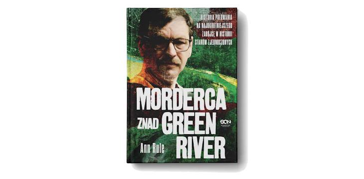 Recenzja książki „Morderca znad Green River”.
