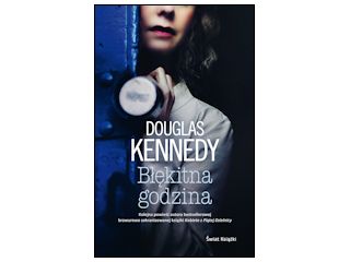 Nowość wydawnicza "Błękitna godzina" Douglas Kennedy.