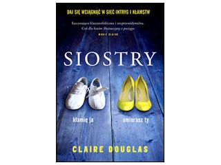Nowość wydawnicza "Siostry" Claire Douglas.