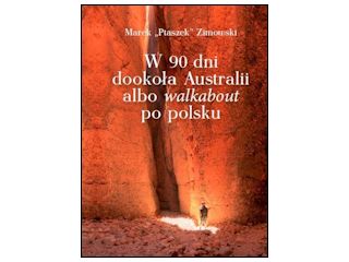Recenzja książki „W 90 dni dookoła Australii albo walkabout po polsku”.