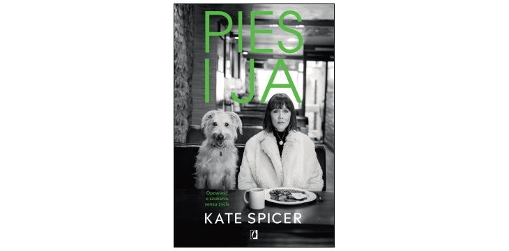 Nowość wydawnicza „Pies i Ja” Kate Spicer