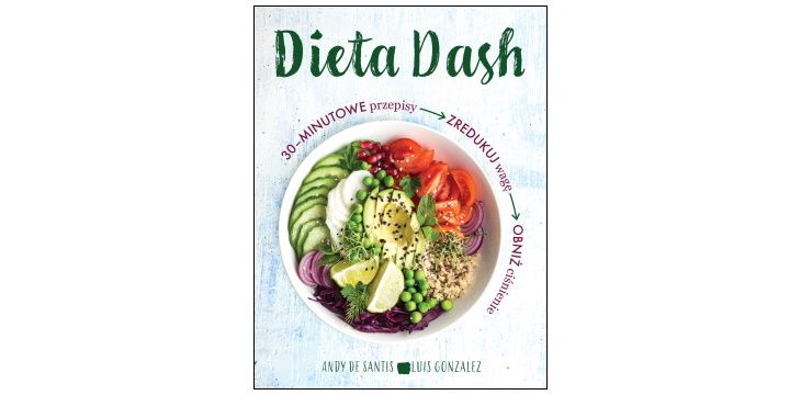 Nowość wydawnicza "Dieta DASH" Andy De Santis, Luis Gonzalez 