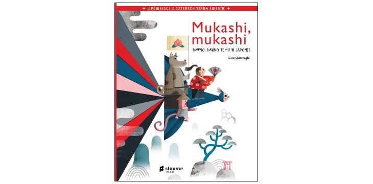 Nowość wydawnicza "Mukashi, mukashi. Dawno, dawno temu w Japonii" Giusi Quarenghi