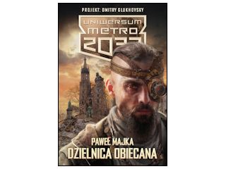 Recenzja książki „Dzielnica obiecana. Uniwersum Metro 2033”.