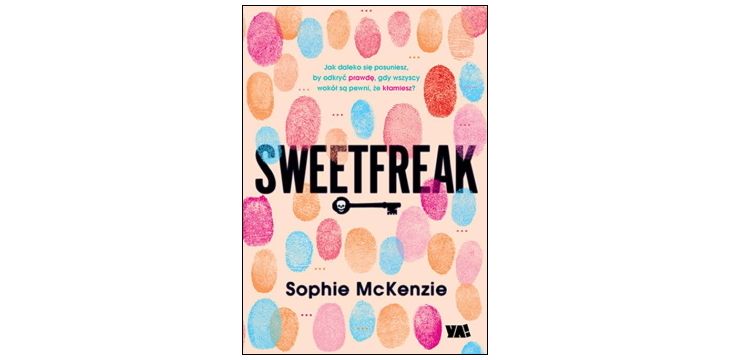 Nowość wydawnicza "Sweetfreak" Sophie McKenzie
