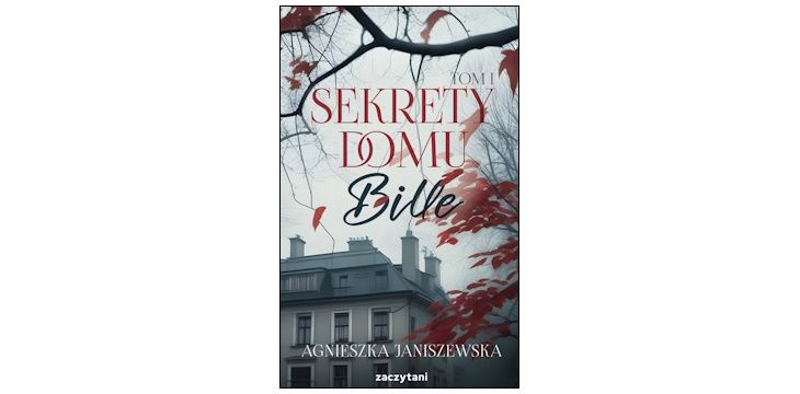 Nowość wydawnicza "Sekrety domu Bille. Tom I" Agnieszka Janiszewska