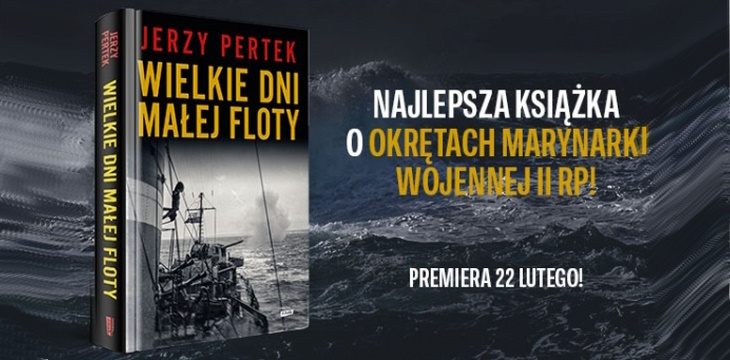 Nowość wydawnicza "Wielkie dni małej floty" Jerzy Pertek