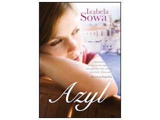 Wywiad z Izabelą Sową , autorką książki Azyl.