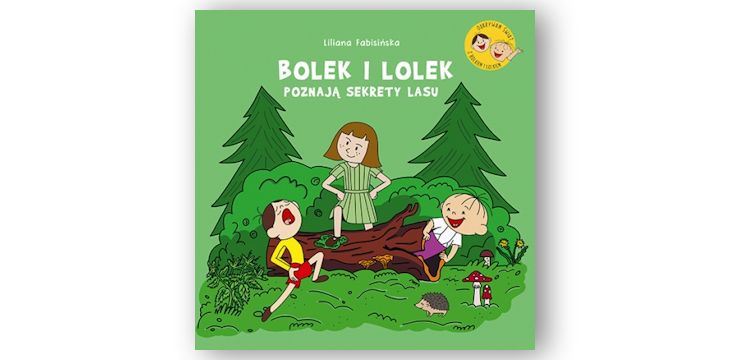 Recenzja książki „Bolek i Lolek poznają sekrety lasu”.