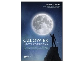 Nowość wydawnicza "Człowiek - istota kosmiczna" Grzegorz Brona, Ewelina Zambrzycka
