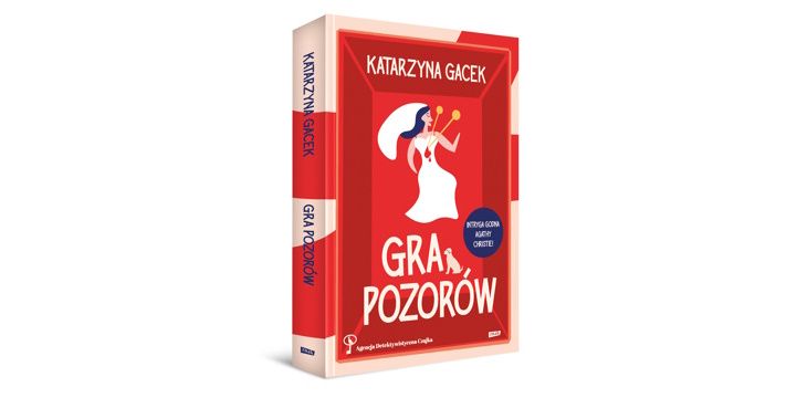 Nowość wydawnicza "Gra pozorów" Katarzyna Gacek