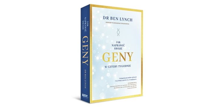 Nowość wydawnicza "Jak naprawić swoje geny w cztery tygodnie" Ben Lynch