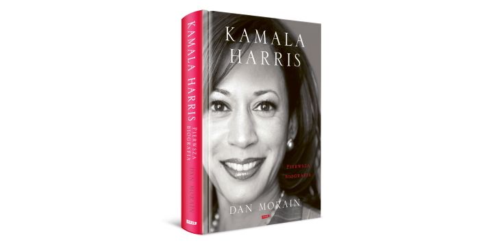 Nowość wydawnicza "Kamala Harris. Pierwsza biografia" Dan Morain 