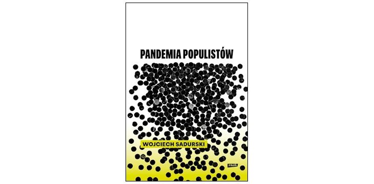 Nowość wydawnicza "Pandemia populistów" Wojciech Sadurski