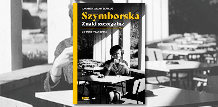 Recenzja książki „Szymborska. Znaki szczególne. Biografia wewnętrzna”.