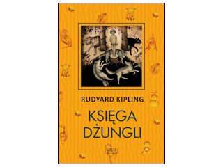 Nowość wydawnicza "Księga Dżungli" Rudyard Kipling.