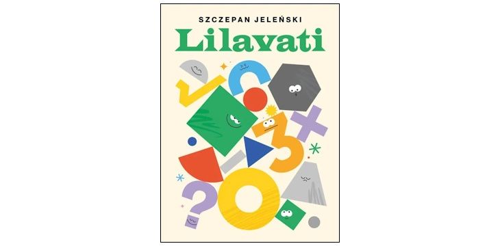 Nowość wydawnicza "Lilavati. Rozrywki matematyczne" Szczepan Jeleński