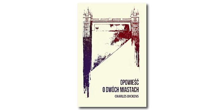 Nowość wydawnicza "Opowieść o dwóch miastach" Charles Dickens.
