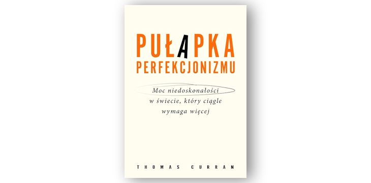 Recenzja książki „Pułapka perfekcjonizmu”.