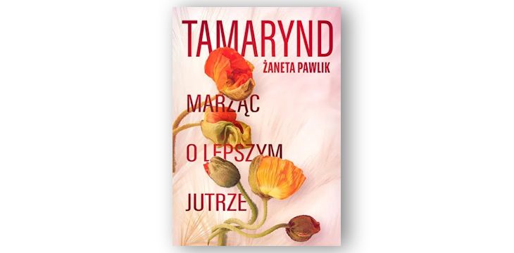 Recenzja książki „Tamarynd. Marząc o lepszym jutrze”.