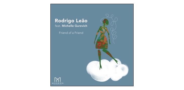 Rodrigo Leão prezentuje swój nowy singiel. Friend of A Friend z albumu „A Estranha Beleza da Vida”.