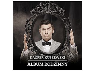 Nowość płytowa - Album rodzinny - Kacper Kuszewski.