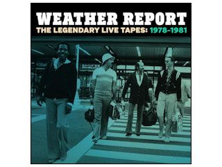 Nowość płytowa - Weather Report: The Legendary Live Tapes: 1978-1981.