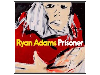 Nowość płytowa - Ryan Adams - Prisoner.