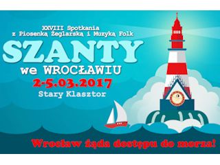 XXVIII festiwal SZANTY WE WROCŁAWIU 2 – 5.03.2017