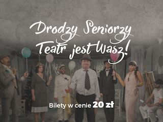 Drodzy Seniorzy. Teatr jest Wasz! Bilety dla seniorów w super cenie w Teatrze Żydowskim w Warszawie.