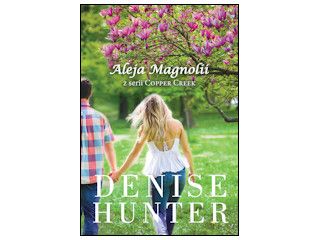 Nowość wydawnicza „Aleja Magnolii” Denise Hunter.