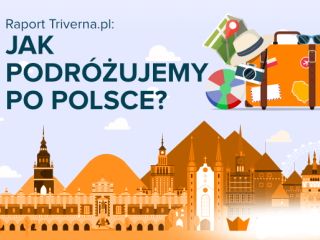 Portal Triverna przedstawia raport o nawykach podróżniczych Polaków.