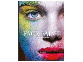 Nowość wydawnicza "Face Paint historia makijażu" Lisa Eldridge.