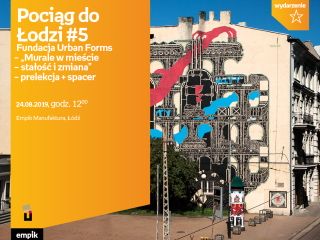 Fundacja Urban Forms – „Murale w mieście - stałość i zmiana” – prelekcja + spacer