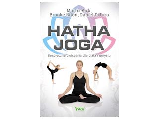 Nowość wydawnicza "Hatha joga. Bezpieczne ćwiczenia dla ciała i umysłu".