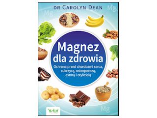 Nowość wydawnicza "Magnez dla zdrowia" dr Carolyn Dean.