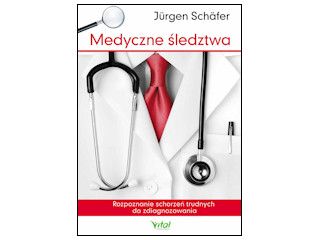 Nowość wydawnicza "Medyczne śledztwa" Jürgen Schäfer.