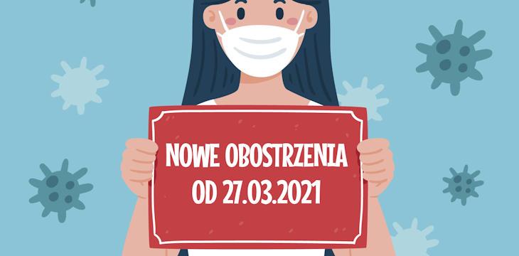 Nowe restrykcje w związku z pandemią Covid-19 od 27.03.2021
