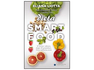Nowość wydawnicza „Dieta Smartfood” Eliana Liotta.