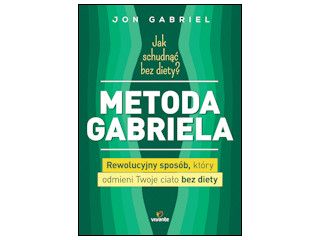 Nowość wydawnicza „JAK SCHUDNĄĆ BEZ DIETY? METODA GABRIELA" JON GABRIEL.