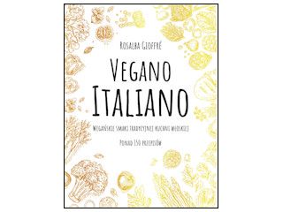 Nowość wydawnicza „Vegano italiano” Rosalba Gioffré.
