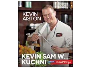 Nowość wydawnicza „Kevin Sam w Kuchni - Nie Tylko Fish & Chips” Kevin Aiston.