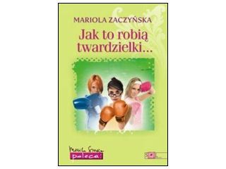 Recenzja książki Marioli Zaczyńskiej Jak to robią twardzielki?