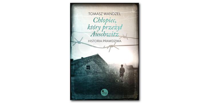Konkurs wydawnictwa MG - Chłopiec, który przeżył Auschwitz.
