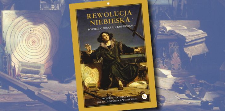 Konkurs wydawnictwa MG - Rewolucja niebieska. Powieść o Mikołaju Koperniku.