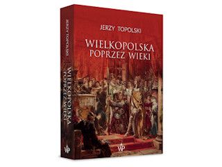 Konkurs Wydawnictwa Poznańskiego - Wielkopolska poprzez wieki.